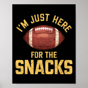 Affiche Drôle Je suis juste ici pour les snacks Football 1