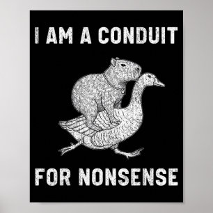 Affiche Drôle Je Suis Un Conduit Pour N'importe Quoi Capyb