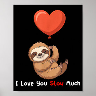 Affiche Drôle Je T'Aime Lent Beaucoup Mignon Paresseux Sai