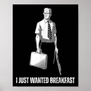 Affiche Drôle Je viens de Recherché petit déjeuner