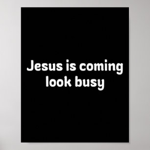 Affiche Drôle Jésus arrive, fais semblant d'être occupé