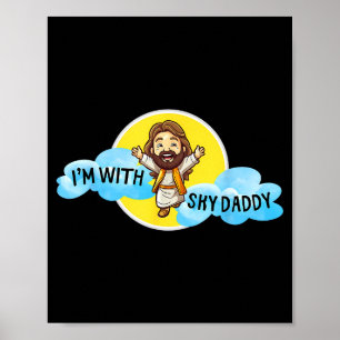 Affiche Drôle Jésus-Christ Je Suis Avec Papa Ciel Design H