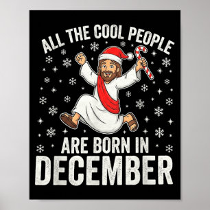 Affiche Drôle Jésus Né En Décembre Noël Anniversaire Hu