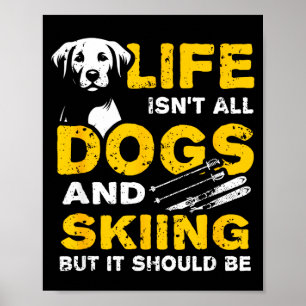 Affiche Drôle la vie n'est pas que des chiens et du ski