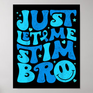 Affiche Drôle Laisse-Moi Juste Stim Bro Sensibilisation su