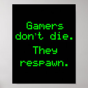 Affiche Drôle Les Joueurs Nerdy ne meurent pas Ils Respawn