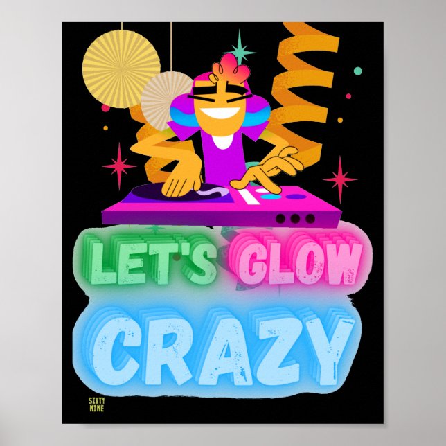 affiche drôle "LET'S GLOW CRAZY" (Devant)