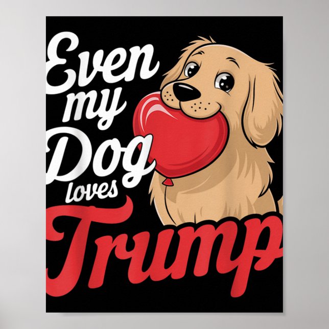 Affiche Drôle Même Mes Chiens Aiment Trump, Les Partisans  (Devant)