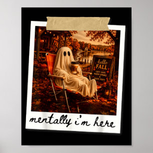 Affiche Drôle mentalement je suis ici fantôme mème automne