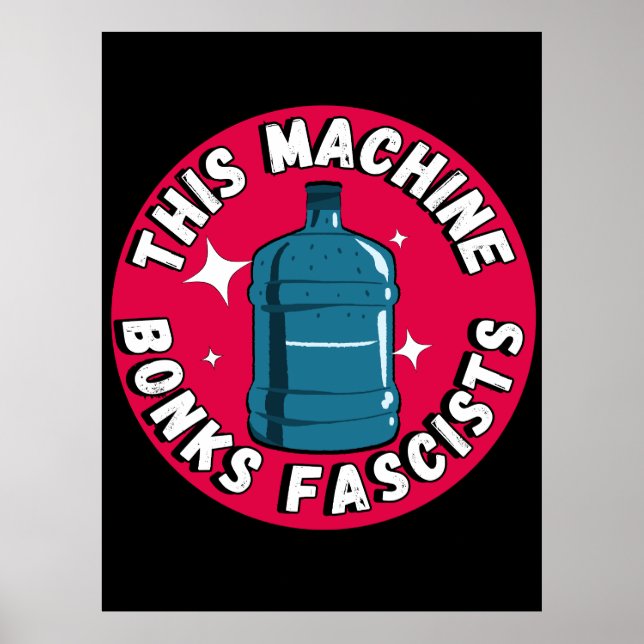Affiche Drôle mignon Cette machine Bonifie fascistes (Devant)