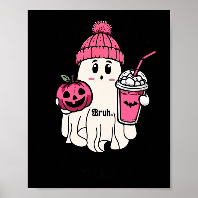 Affiche Drôle mignon Fantôme Bruh Je veux dire Boo Hallowe (Devant)