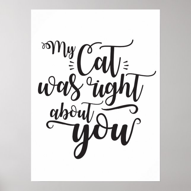 Affiche Drôle Mon Chat Avait Raison À Votre Sujet Citation (Devant)