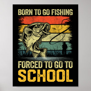 Affiche Drôle Né Pour Aller À La Pêche B Poisson Pêcheur G
