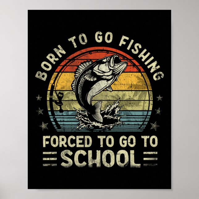 Affiche Drôle Né Pour Aller Pêcher B Poisson Pêcheur Garço (Devant)