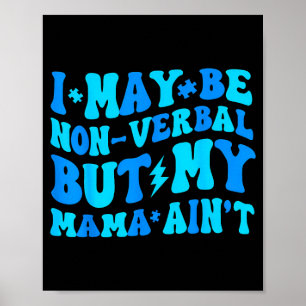 Affiche Drôle non-verbal mais maman n'est pas autiste tout