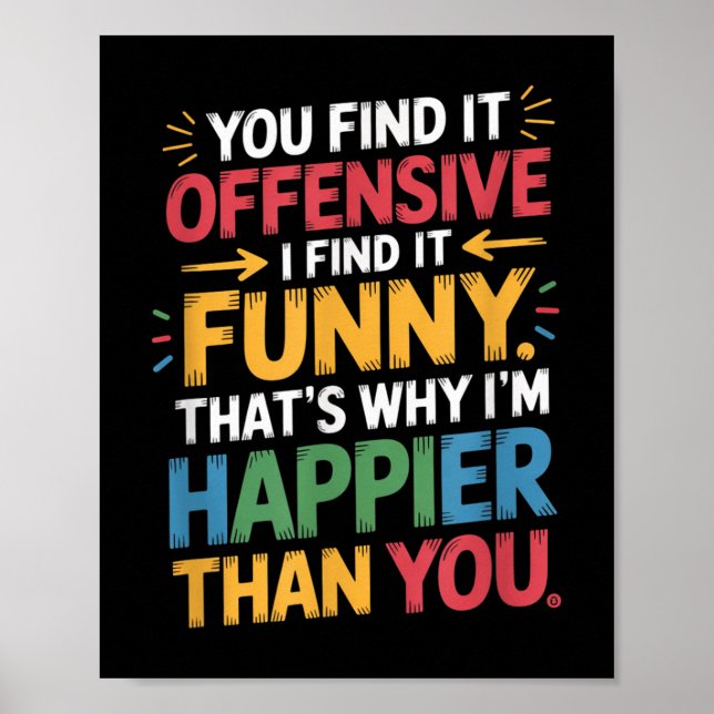 Affiche Drôle Offensive Humour Sarcastique Happy Feeling Q (Devant)