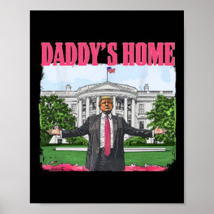 Affiche Drôle Papa est à la maison Trump Rose 2024 Maison