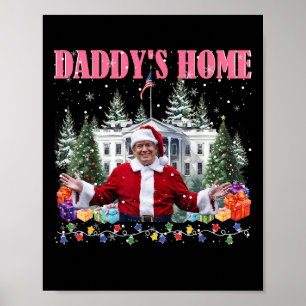 Affiche Drôle Papa est à la maison Trump Rose 2024 Reprene