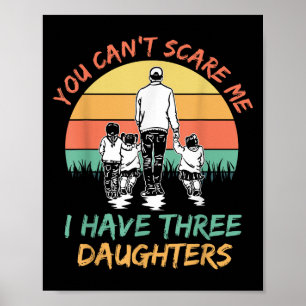 Affiche Drôle Papa Tu ne peux pas m'E J'ai trois filles