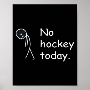 Affiche Drôle Pas de hockey aujourd'hui !