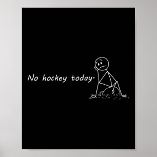 Affiche Drôle Pas de hockey aujourd'hui _3