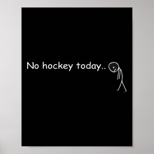 Affiche Drôle Pas de hockey aujourd'hui _5 