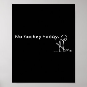 Affiche Drôle Pas de hockey aujourd'hui Humour Sarcasme Mè