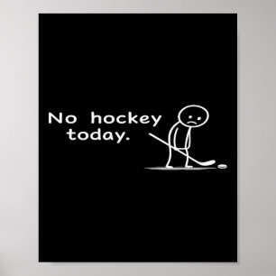 Affiche Drôle Pas De Hockey Aujourd'hui Humour Sarcasme Mè