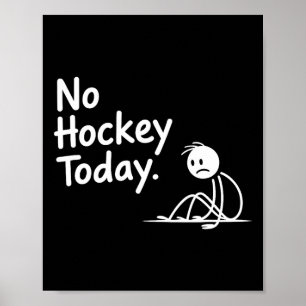 Affiche Drôle Pas de hockey aujourd'hui pour les hommes le
