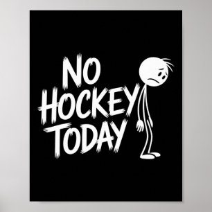 Affiche Drôle Pas de hockey aujourd'hui Triste Stickman Ho