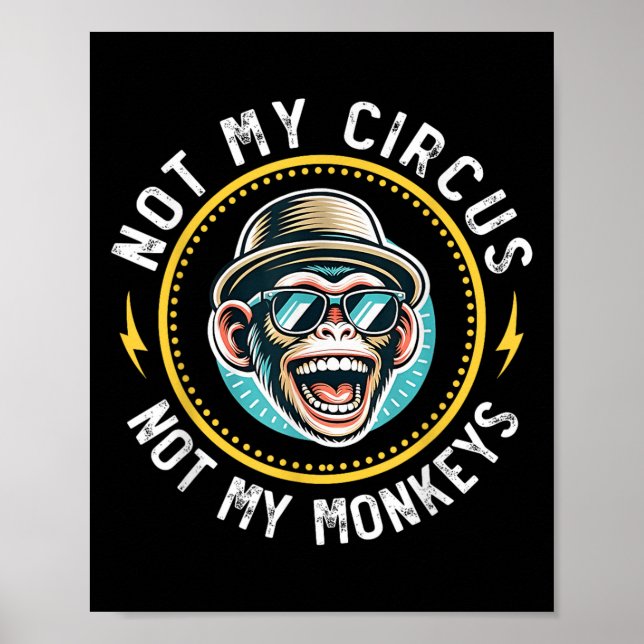 Affiche Drôle Pas Mon Cirque Pas Mes Singes Cool Monkey Qu (Devant)
