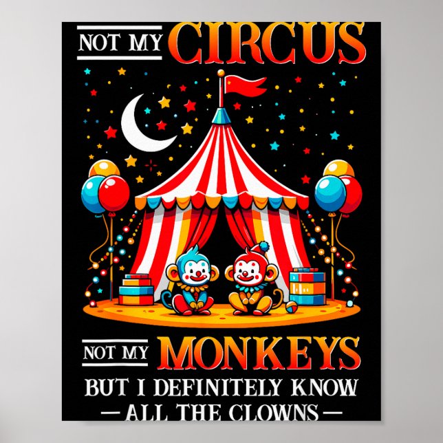 Affiche Drôle Pas Mon Cirque Pas Mes Singes Mais Je Connai (Devant)