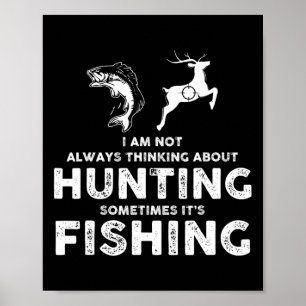 Affiche Drôle Pas toujours à penser à la chasse parfois