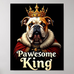 Affiche Drôle Pawesome Roi Chien Bouledogue Anglais Art