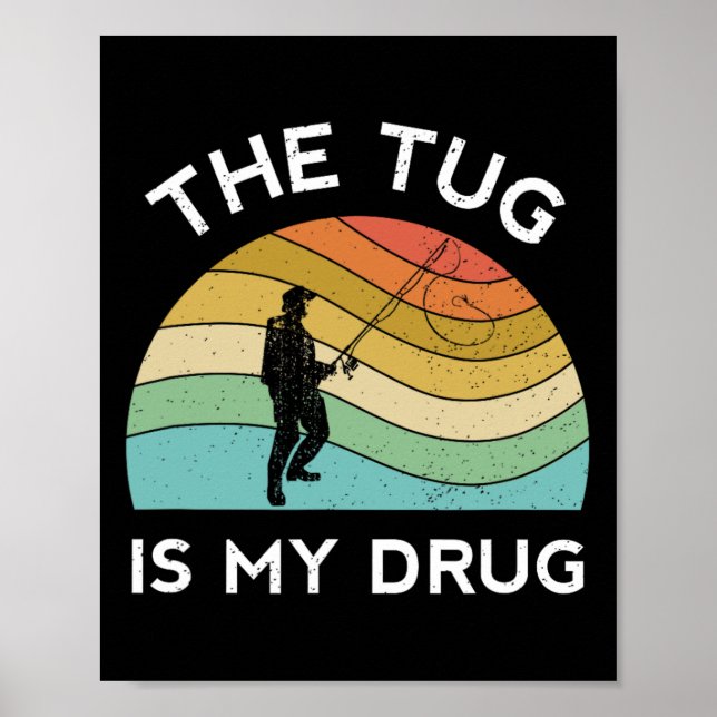 Affiche Drôle Pêche Hommes Le Tug Est Ma Drogue Femmes Pêc (Devant)