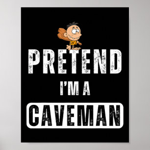 Affiche Drôle prétendre que je suis un costume Caveman Hal