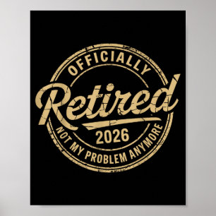 Affiche Drôle Retraité 2026 Plus Mon Problème Retraite