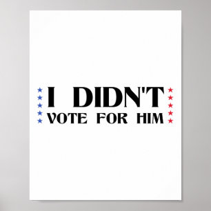 Affiche Drôle Sarcastique Anti-trump Je N'ai Pas Voté Pour