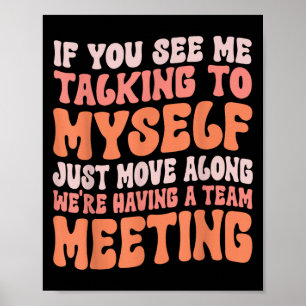 Affiche Drôle Sarcastique Si Vous Me Voyez Parler À Moi-Mê