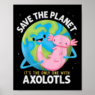 Affiche Drôle Sauvez La Planète Axolotl Garçons Filles Ens