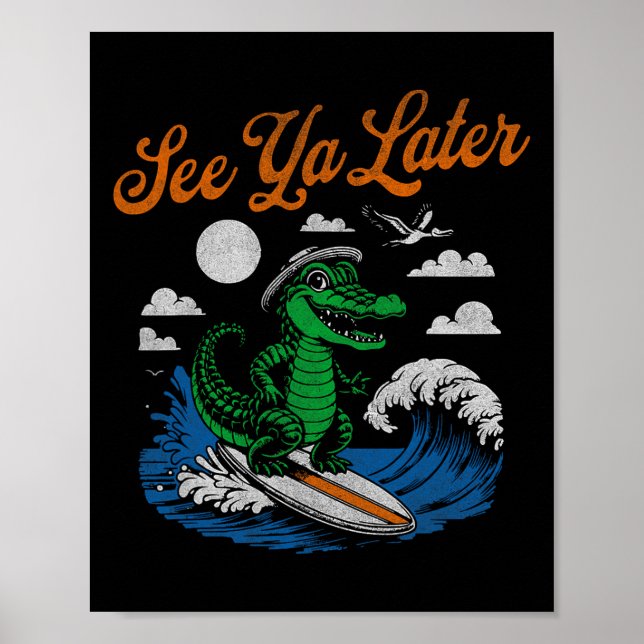 Affiche Drôle See Ya Later Alligator Surfant Gator Souveni (Devant)