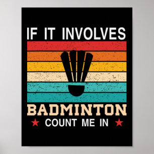 Affiche Drôle Si Ça Implique Dminton, Comptez-Moi Dans