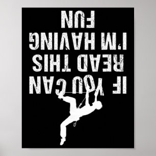 Affiche Drôle si vous pouvez lire ceci Je m'amuse en grimp