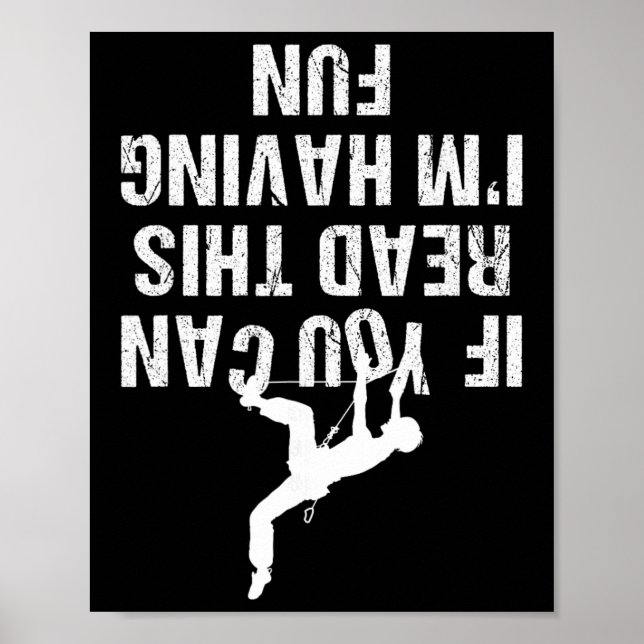 Affiche Drôle si vous pouvez lire ceci Je m'amuse en grimp (Devant)