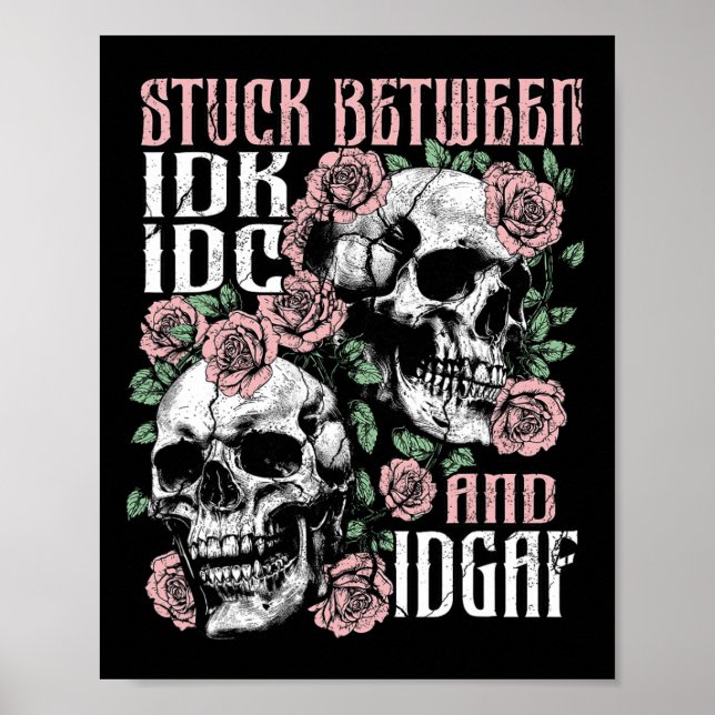 Affiche Drôle Skeleton Coincé Entre Idk Idc Idgaf Hallowe (Devant)