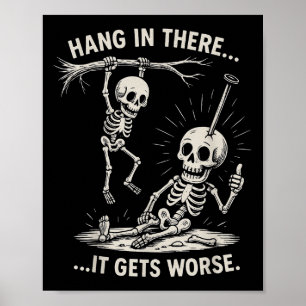 Affiche Drôle Skeleton Hang Dans Là Humour Sombre Hallowee