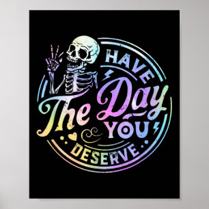 Affiche Drôle Squelette Ont Le Jour Où Vous Méritez Motiva