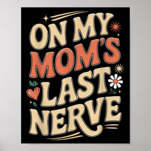 Affiche Drôle sur la Dernière citation de la Nerve de ma m