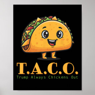 Affiche Drôle Taco Trump toujours poulets dehors Allons-y