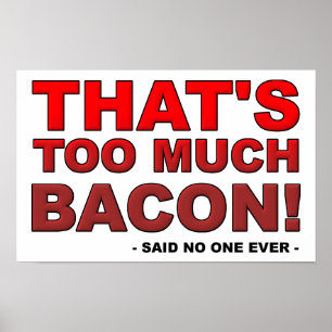 Affiche drôle : Trop de bacon
